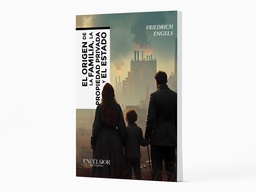 El Origen de la Familia, La Propiedad Privada y El Estado